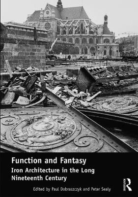 Cover of Function and Fantasy: Iron Architecture in the Long Nineteenth Century