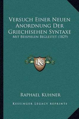 Book cover for Versuch Einer Neuen Anordnung Der Griechisehen Syntaxe