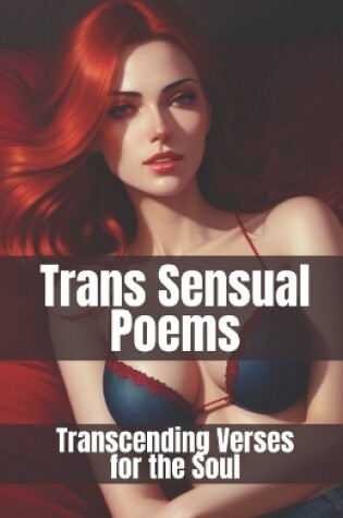 Cover of Trans Sensual Poems