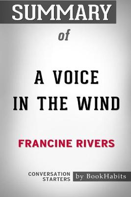 Book cover for Summary of A Voice in the Wind by Francine Rivers