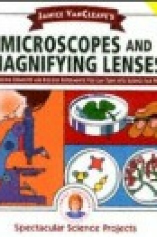 Cover of Janice Vancleave's Microscopes and Magnifying Lenses