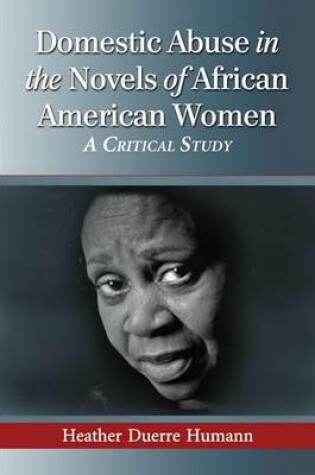 Cover of Domestic Abuse in the Novels of African American Women: A Critical Study