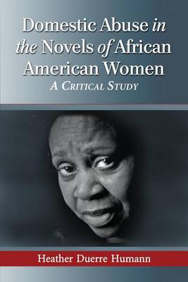 Book cover for Domestic Abuse in the Novels of African American Women: A Critical Study