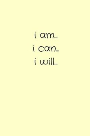 Cover of i am... i can... i will...