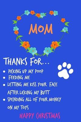 Book cover for Mom Thanks For Picking Up My Poop