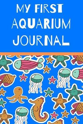 Book cover for My First Aquarium Journal