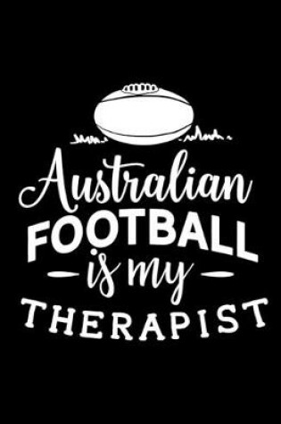 Cover of Australian Football Is My Therapist