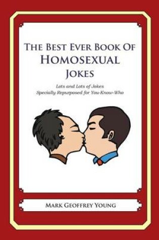 Cover of The Best Ever Book of Homosexual Jokes