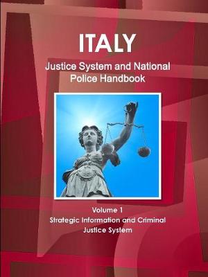 Book cover for Italy Justice System and National Police Handbook Volume 1 Strategic Information and Criminal Justice System