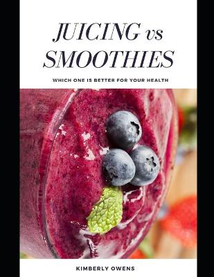 Book cover for Juicing vs Smoothies