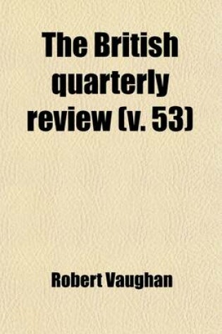 Cover of The British Quarterly Review (Volume 53)