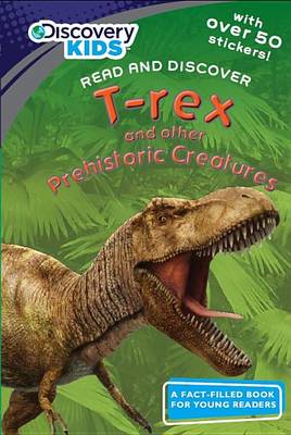 Book cover for T-Rex and Prehistoric Creatures (Discovery Kids)