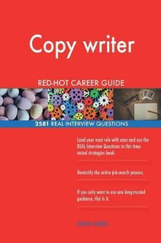 Cover of Copy writer RED-HOT Career Guide; 2581 REAL Interview Questions