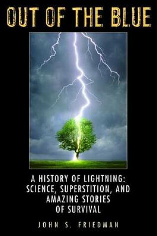 Cover of Out of the Blue: A History of Lightning: Science, Superstition, and Amazing Stories of Survival