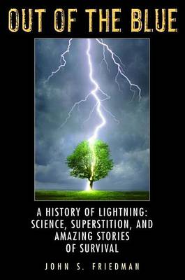 Book cover for Out of the Blue: A History of Lightning: Science, Superstition, and Amazing Stories of Survival