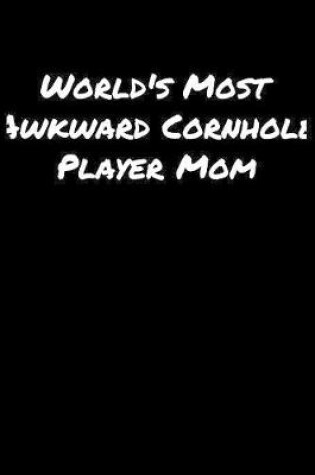 Cover of World's Most Awkward Cornhole Player Mom