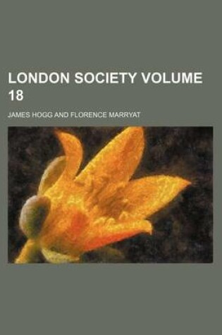 Cover of London Society Volume 18