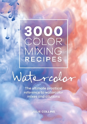 Book cover for 3000 Color Mixing Recipes: Watercolor