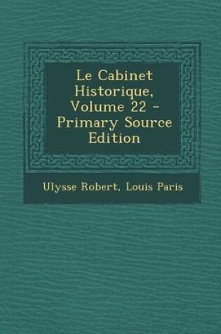 Cover of Le Cabinet Historique, Volume 22 - Primary Source Edition