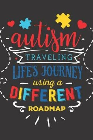 Cover of Autism Traveling Life's Journey Using a Different Roadmap