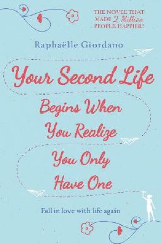 Cover of Your Second Life Begins When You Realize You Only Have One