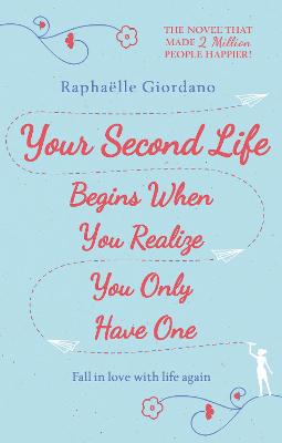 Book cover for Your Second Life Begins When You Realize You Only Have One