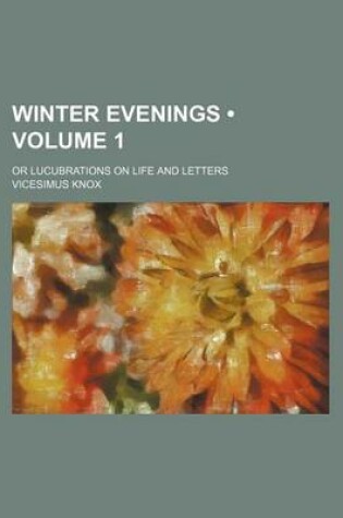 Cover of Winter Evenings (Volume 1); Or Lucubrations on Life and Letters