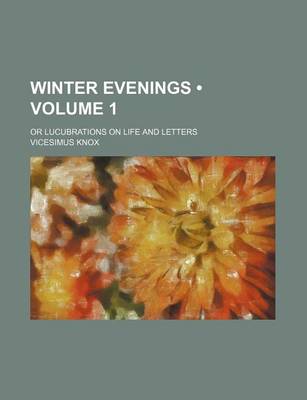 Book cover for Winter Evenings (Volume 1); Or Lucubrations on Life and Letters