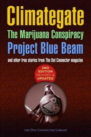 Cover of Climategate, The Marijuana Conspiracy, Project Blue Beam...