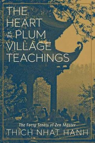 Cover of The Heart of the Plum Village Teachings