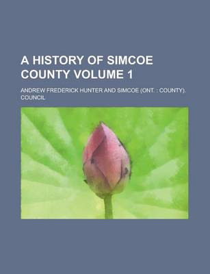 Book cover for A History of Simcoe County