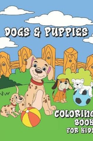 Cover of Dogs & Puppies Coloring Book for Kids