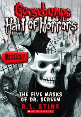 Cover of The Five Masks of Dr. Screem (Goosebumps Hall of Horrors Special Edition!)