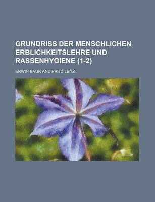 Book cover for Grundriss Der Menschlichen Erblichkeitslehre Und Rassenhygiene (1-2)