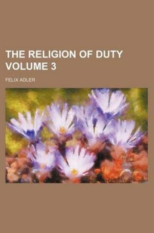 Cover of The Religion of Duty Volume 3