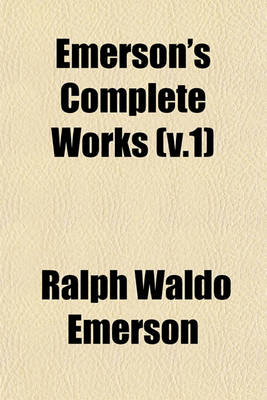 Book cover for Emerson's Complete Works (V.1)