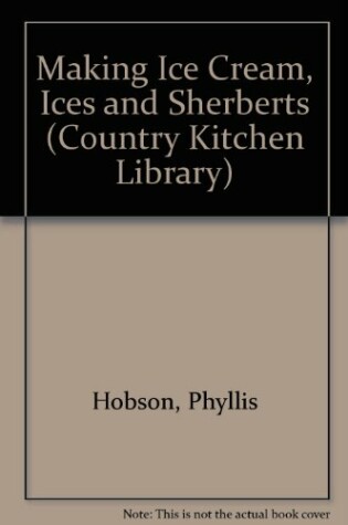 Cover of Making Ice Cream, Ices and Sherberts