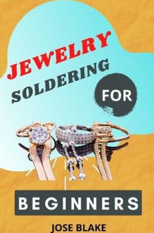Cover of Jewelry Soldering for Beginners