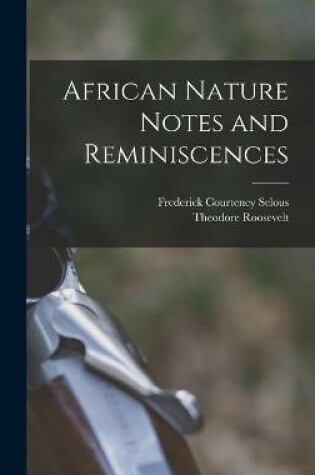 Cover of African Nature Notes and Reminiscences [microform]