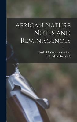 Book cover for African Nature Notes and Reminiscences [microform]