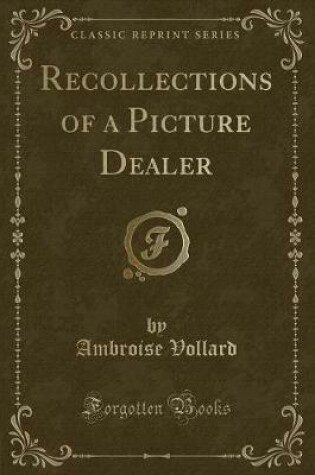 Cover of Recollections of a Picture Dealer (Classic Reprint)