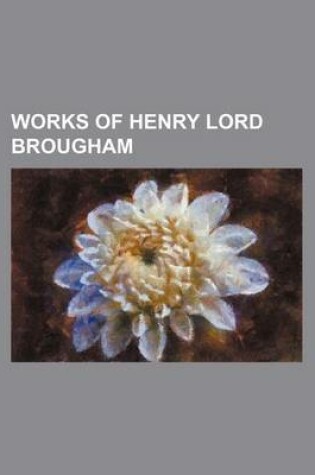 Cover of Works of Henry Lord Brougham Volume 2