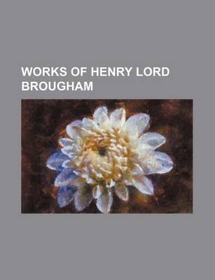 Book cover for Works of Henry Lord Brougham Volume 2