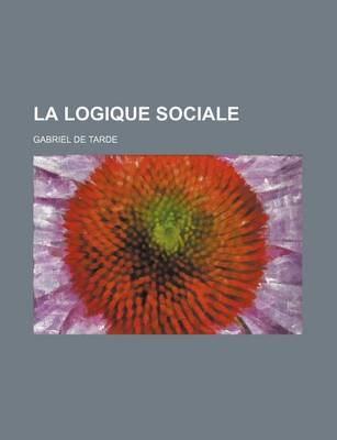 Book cover for La Logique Sociale