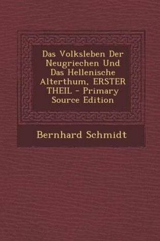 Cover of Das Volksleben Der Neugriechen Und Das Hellenische Alterthum, Erster Theil