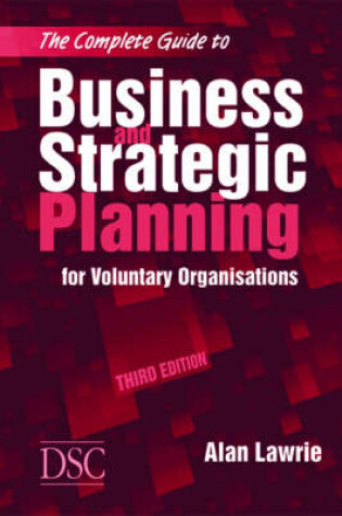 Cover of The Complete Guide to Business and Strategic Planning