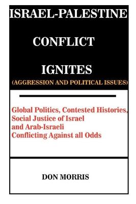 Book cover for Israel-Palestine Conflict Ignites (Aggression and Political Issues)