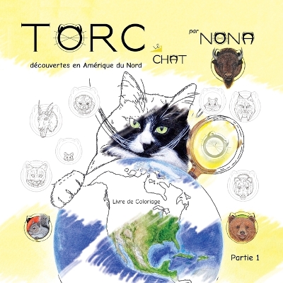 Cover of TORC le CHAT découvertes en Amérique du Nord Livre de Coloriage partie 1