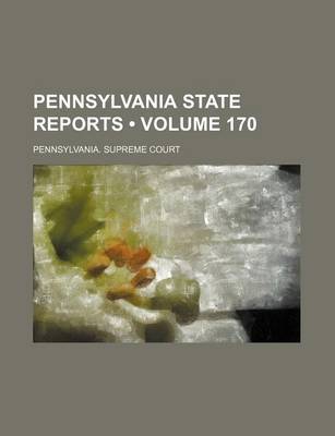 Book cover for Pennsylvania State Reports (Volume 170)