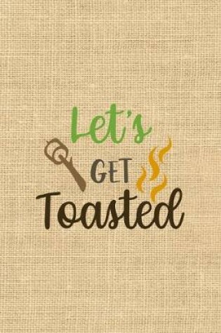 Cover of Let's Get Toasted